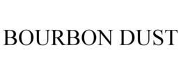 BOURBON DUST trademark