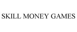 SKILL MONEY GAMES trademark