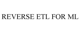 REVERSE ETL FOR ML trademark