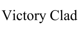 VICTORY CLAD trademark