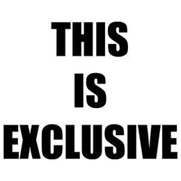 THIS IS EXCLUSIVE trademark