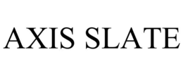 AXIS SLATE trademark