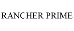 RANCHER PRIME trademark