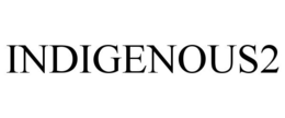 INDIGENOUS2 trademark