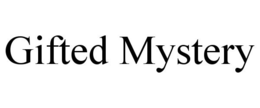GIFTED MYSTERY trademark