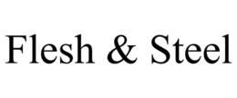 FLESH & STEEL trademark