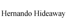 HERNANDO HIDEAWAY trademark