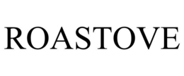 ROASTOVE trademark