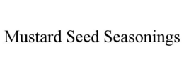 MUSTARD SEED SEASONINGS trademark