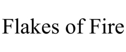 FLAKES OF FIRE trademark