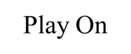 PLAY ON trademark