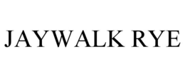 JAYWALK RYE trademark