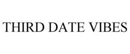 THIRD DATE VIBES trademark