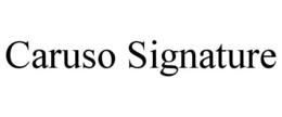 CARUSO SIGNATURE trademark