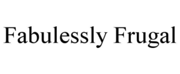FABULESSLY FRUGAL trademark