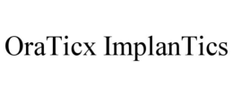 ORATICX IMPLANTICS trademark