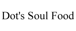 DOT'S SOUL FOOD trademark