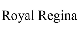 ROYAL REGINA trademark