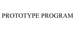 PROTOTYPE PROGRAM trademark