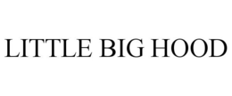 LITTLE BIG HOOD trademark