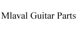 MLAVAL GUITAR PARTS trademark