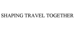 SHAPING TRAVEL TOGETHER trademark