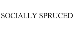 SOCIALLY SPRUCED trademark