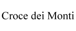 CROCE DEI MONTI trademark