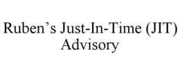 RUBEN'S JUST-IN-TIME (JIT) ADVISORY trademark