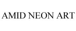 AMID NEON ART trademark