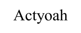 ACTYOAH trademark
