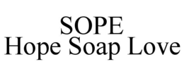 SOPE HOPE SOAP LOVE trademark