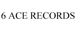 6 ACE RECORDS trademark