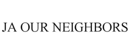 JA OUR NEIGHBORS trademark