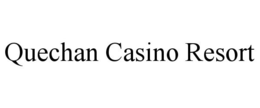 QUECHAN CASINO RESORT trademark