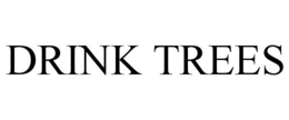 DRINK TREES trademark