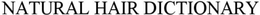 NATURAL HAIR DICTIONARY trademark