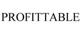 PROFITTABLE trademark