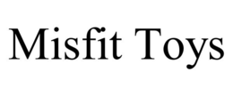 MISFIT TOYS trademark