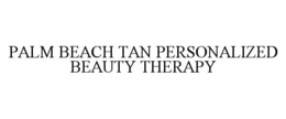 PALM BEACH TAN PERSONALIZED BEAUTY THERAPY trademark