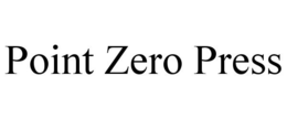 POINT ZERO PRESS trademark