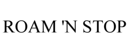 ROAM 'N STOP trademark