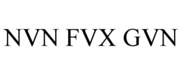NVN FVX GVN trademark