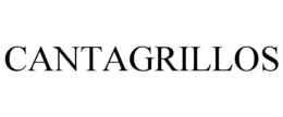 CANTAGRILLOS trademark