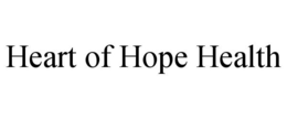 HEART OF HOPE HEALTH trademark