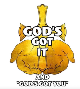 GOD'S GOT IT AND "GOD'S GOT YOU" trademark