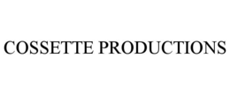 COSSETTE PRODUCTIONS trademark