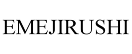 EMEJIRUSHI trademark