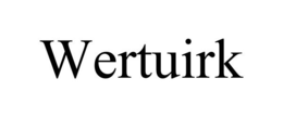 WERTUIRK trademark