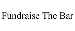 FUNDRAISE THE BAR trademark